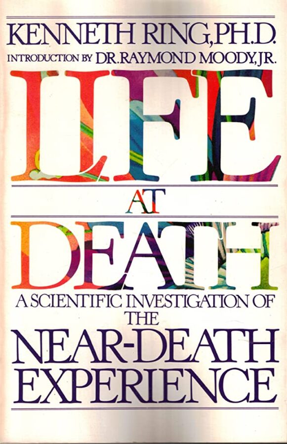 Kenneth Ring - Life At Death - A Scientific Investigation Of The Near-Death Experience